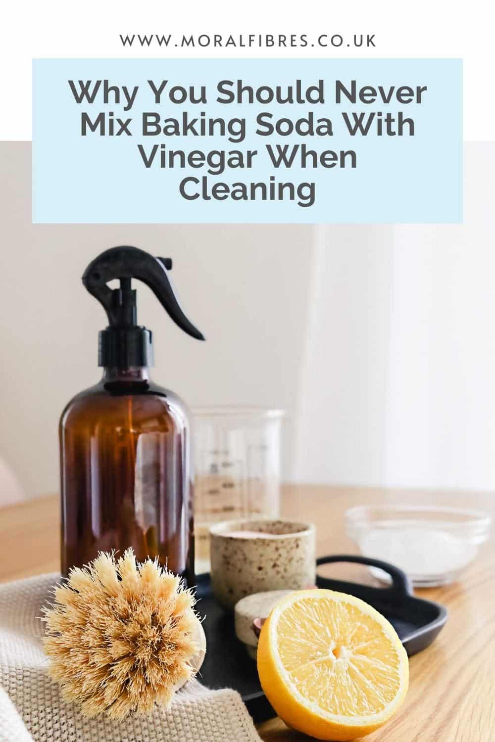 Natural cleaning products with a blue text box that says why you should never mix baking soda (bicarbonate of soda) with vinegar when cleaning