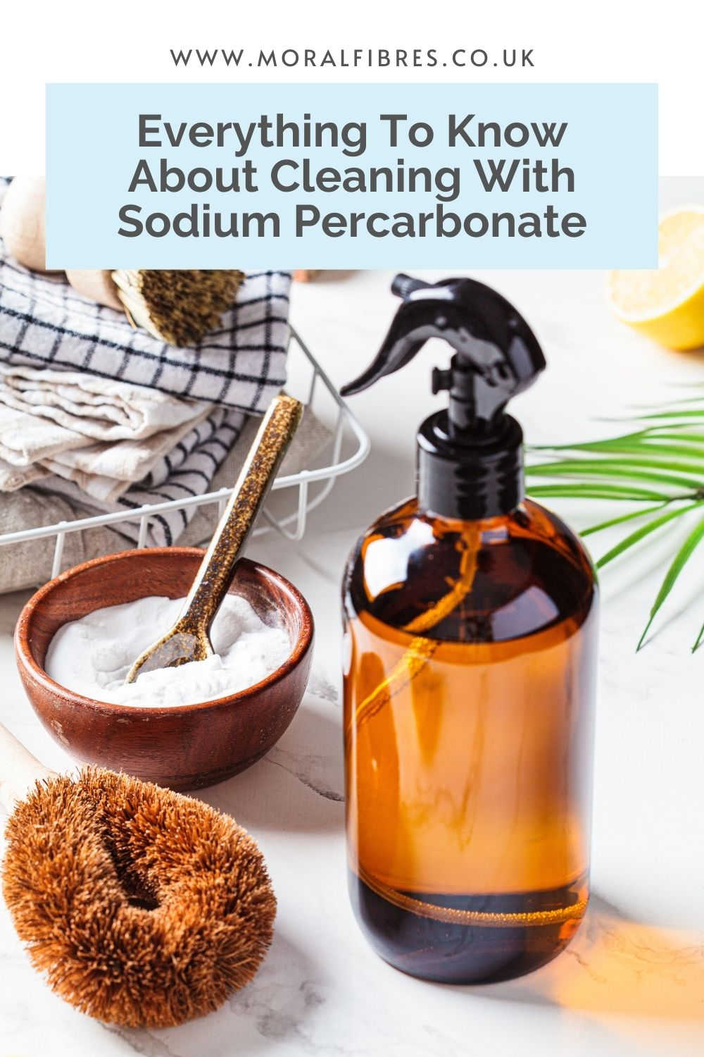 An amber spray bottle, scrubbing brush and sodium percarbonate with a blue text box that says everything you need to know about cleaning with sodium percarbonate.