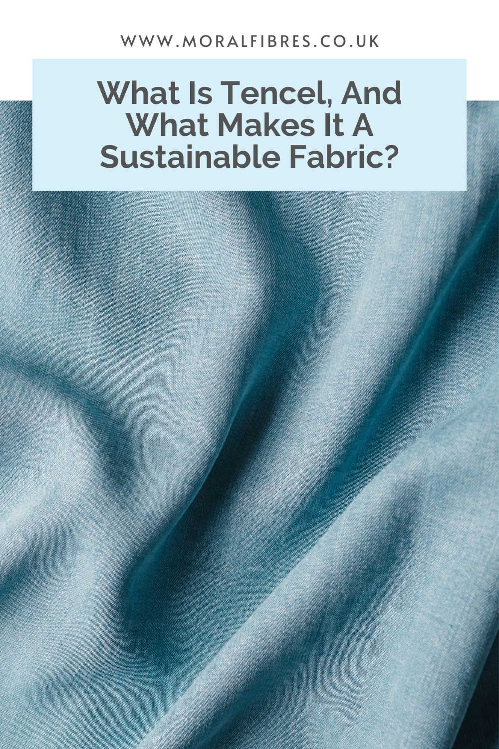 Blue fabric, with a blue text box that says what is Tencel, and what makes it a sustainable fabric?