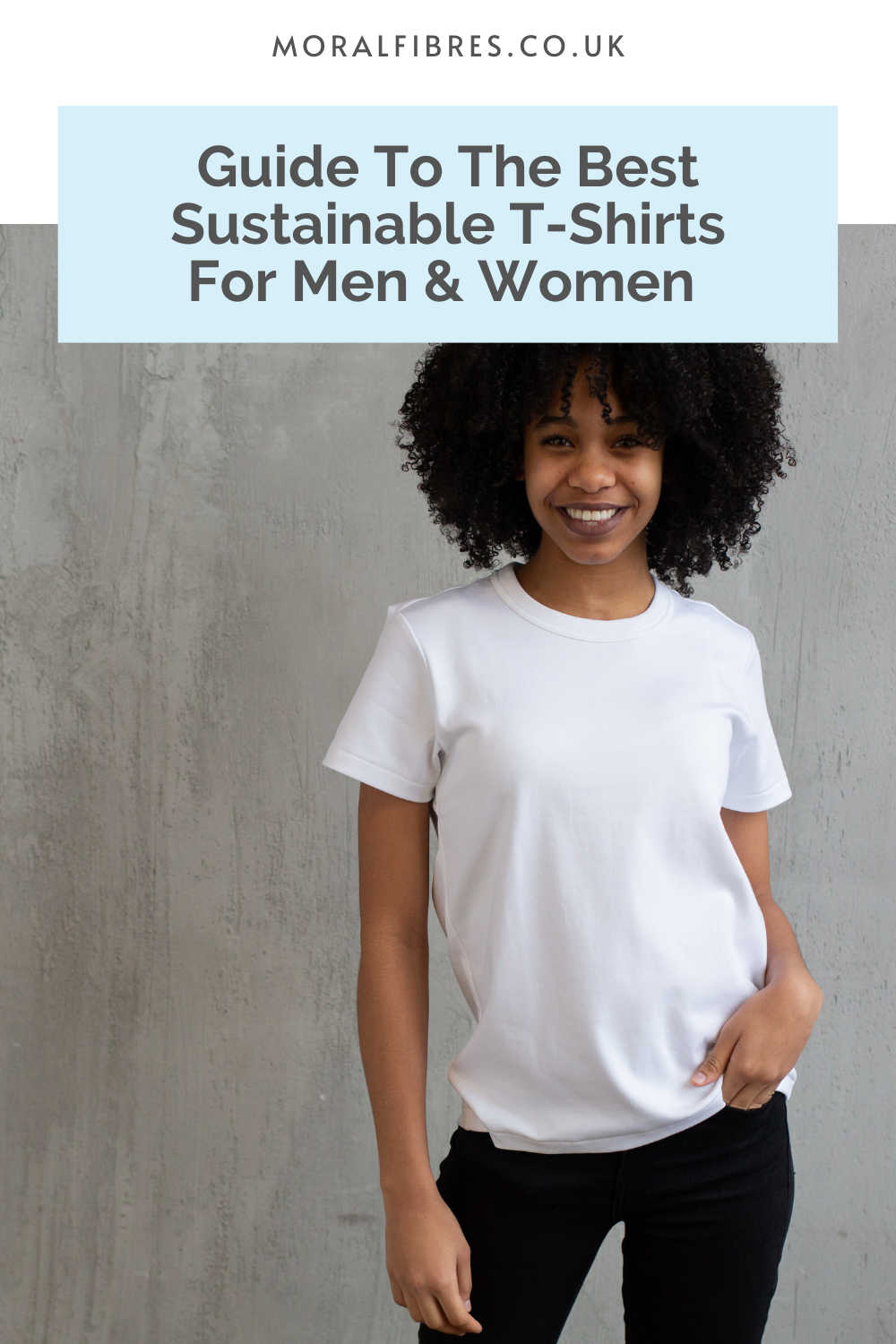 Person wearing a white t-shirt and black trousers, with a blue text box that reads guide to the best sustainable t-shirts for men and women.