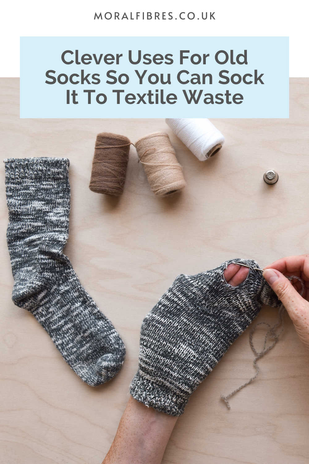 A person mending grey socks with a blue text box that reads clever uses for old socks you can sock it to textile waste.