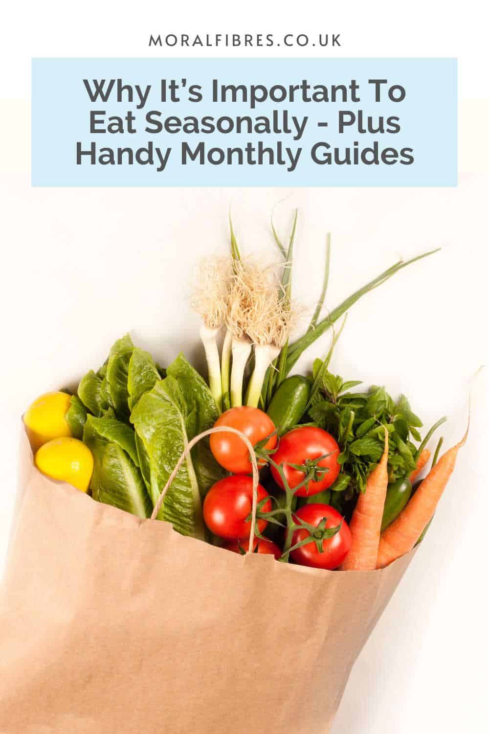 Fresh vegetables in a brown paper bag with a blue text box that reads why it's important to eat seasonally - plus handy monthly guides. 