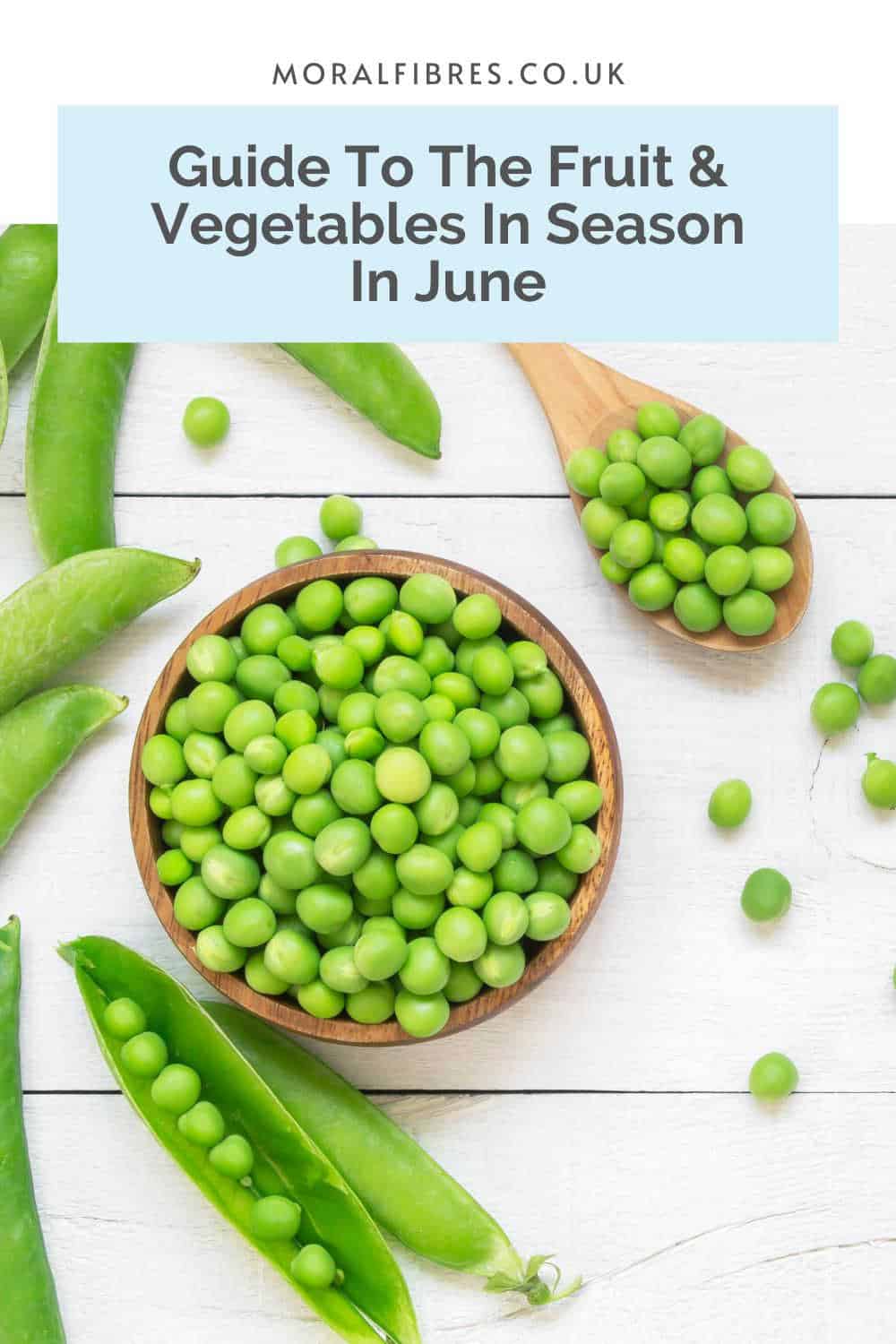 Peas in a wooden bowl with a blue text box that reads guide to the fruit and vegetables in season in June.